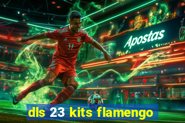 dls 23 kits flamengo